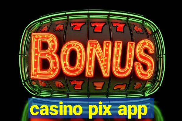 casino pix app