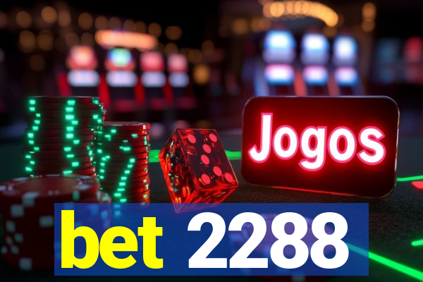 bet 2288