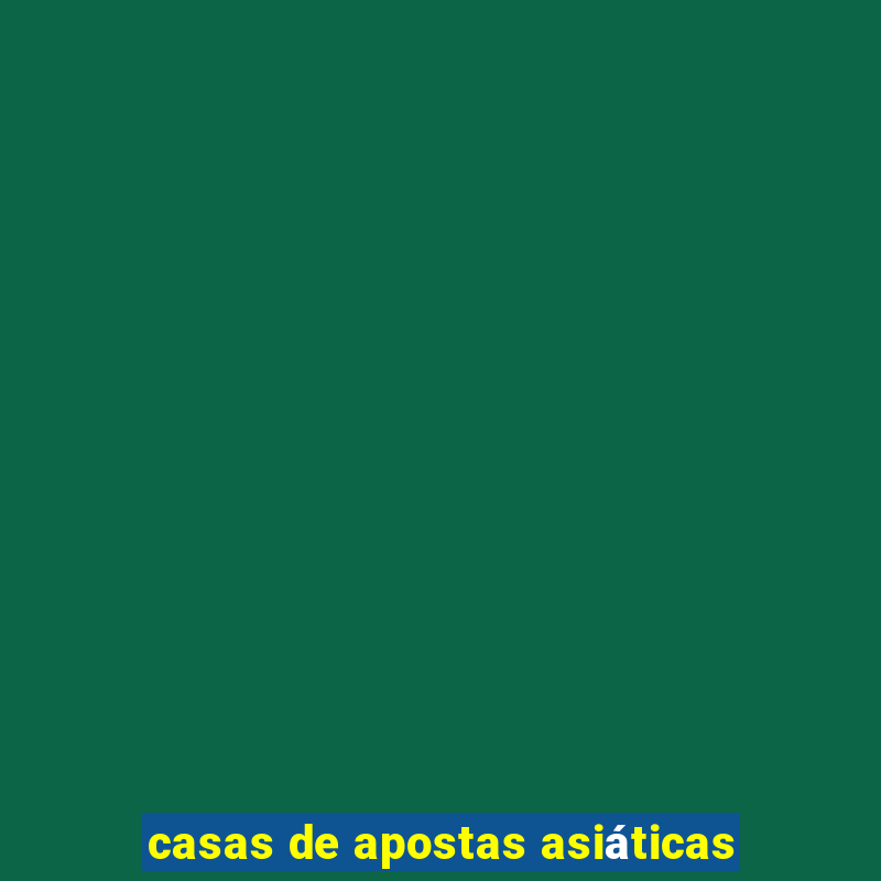 casas de apostas asiáticas