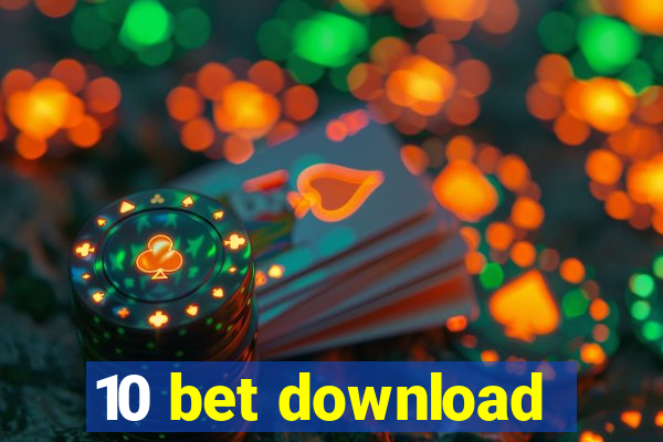 10 bet download