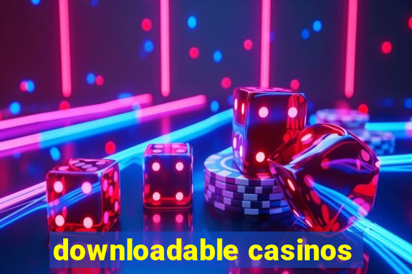 downloadable casinos