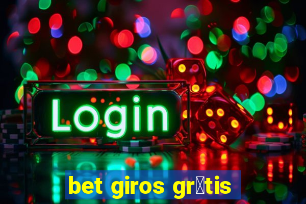 bet giros gr谩tis