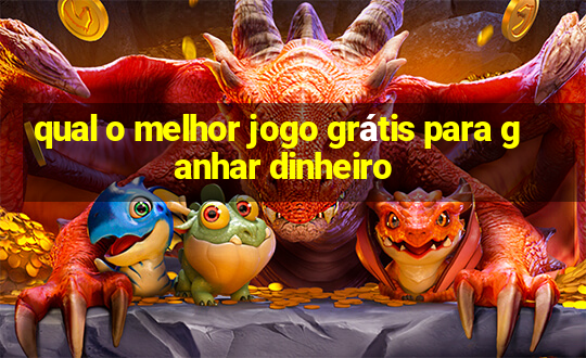 qual o melhor jogo grátis para ganhar dinheiro