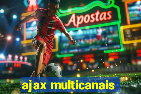 ajax multicanais