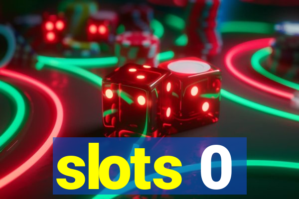 slots 0