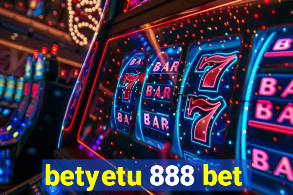 betyetu 888 bet