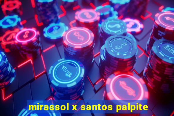 mirassol x santos palpite