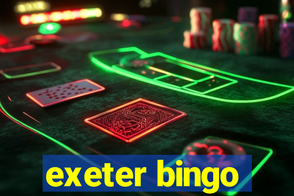 exeter bingo