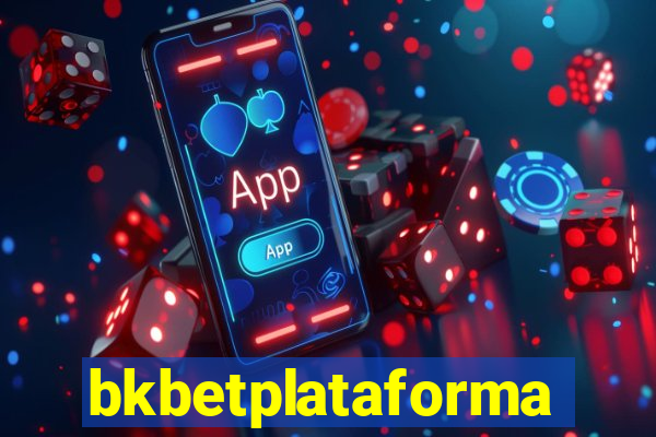 bkbetplataforma