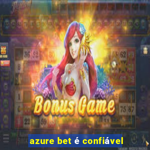 azure bet é confiável