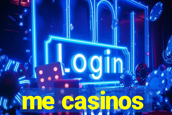 me casinos