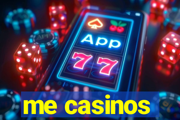 me casinos