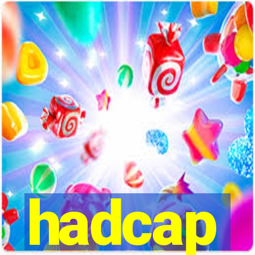 hadcap