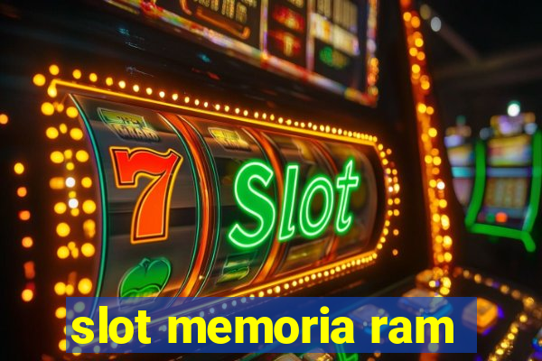 slot memoria ram