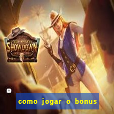 como jogar o bonus do 1win