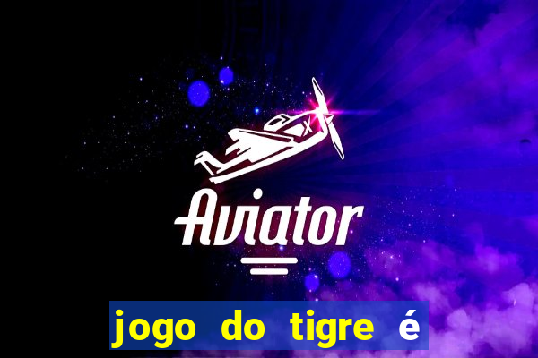 jogo do tigre é legalizado no brasil