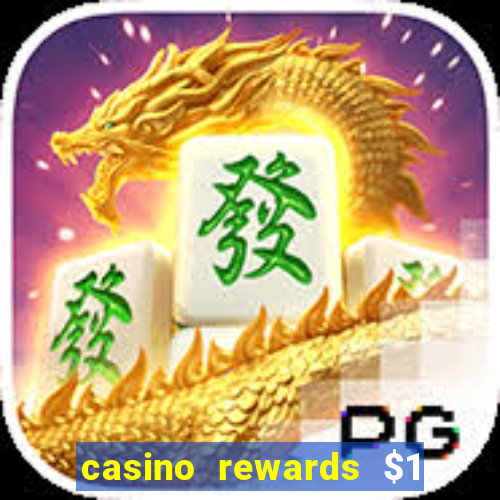 casino rewards $1 deposit bonus