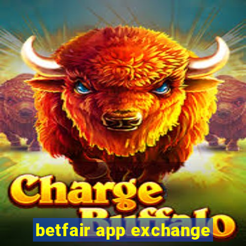 betfair app exchange