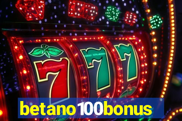 betano100bonus