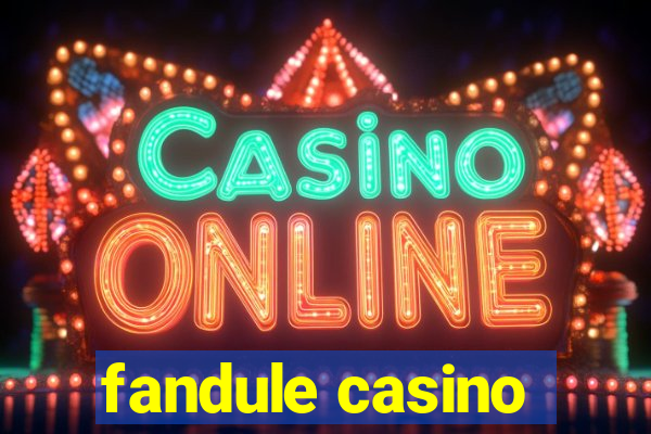 fandule casino