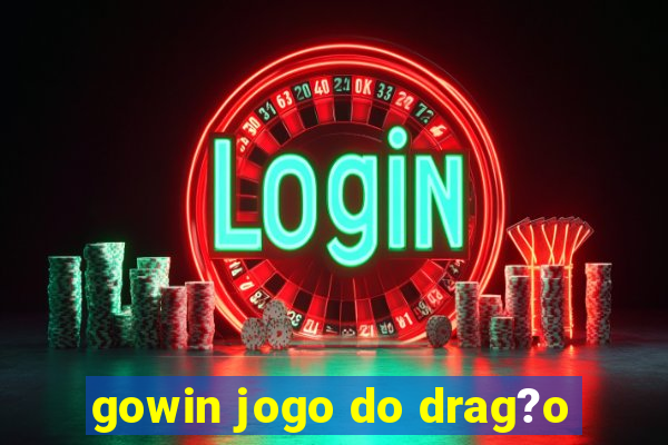 gowin jogo do drag?o