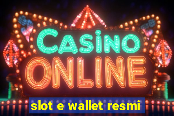 slot e wallet resmi