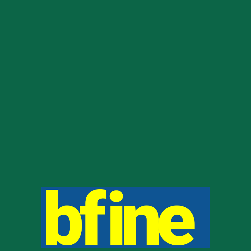 bfine