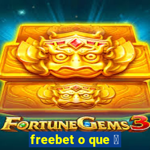 freebet o que 茅