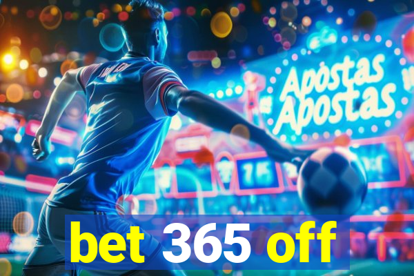 bet 365 off