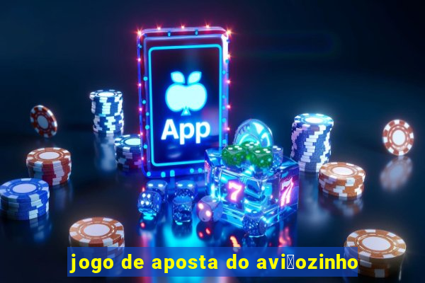 jogo de aposta do avi茫ozinho