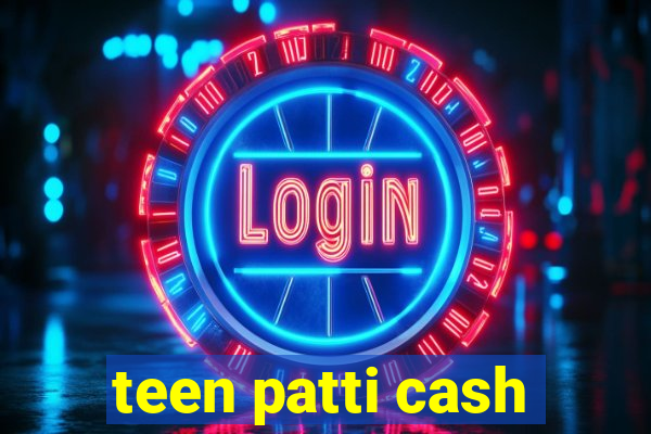 teen patti cash