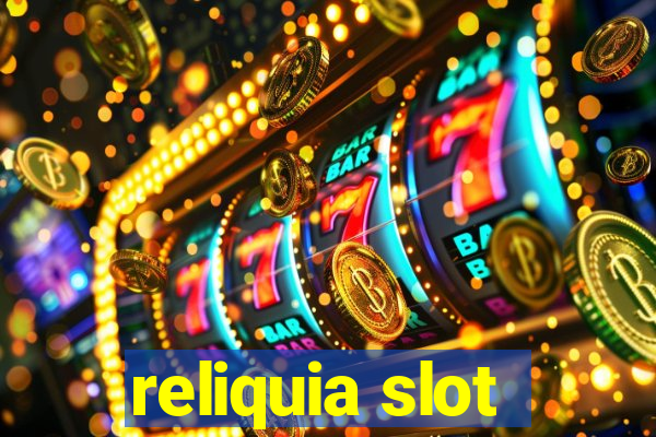 reliquia slot