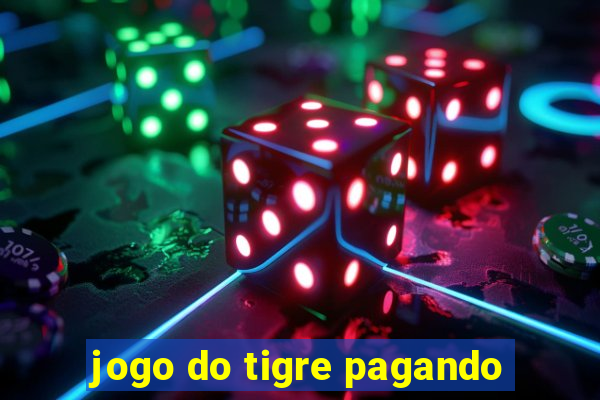 jogo do tigre pagando