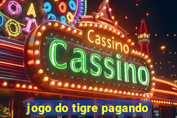 jogo do tigre pagando