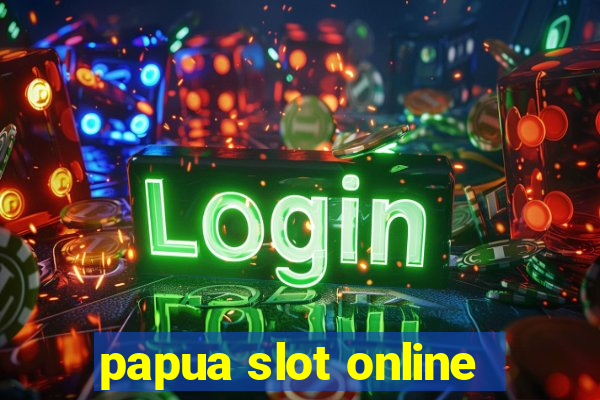 papua slot online