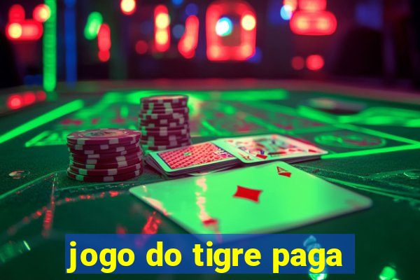 jogo do tigre paga