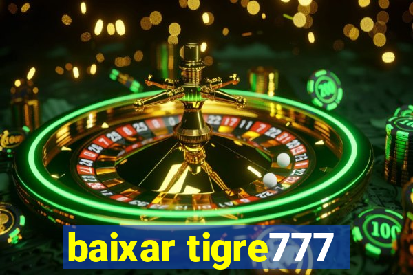 baixar tigre777