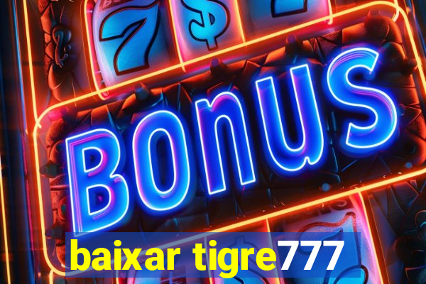 baixar tigre777