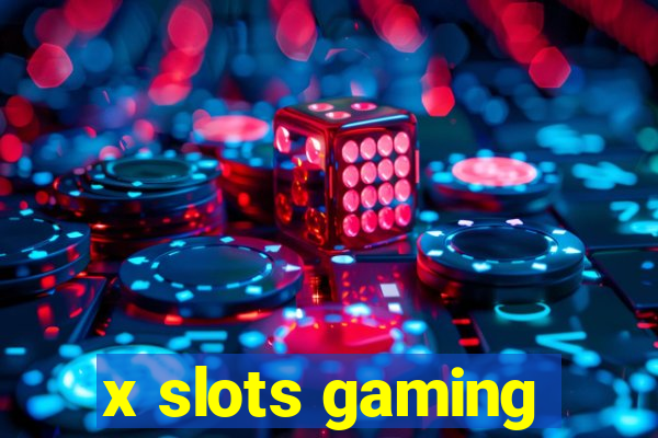 x slots gaming