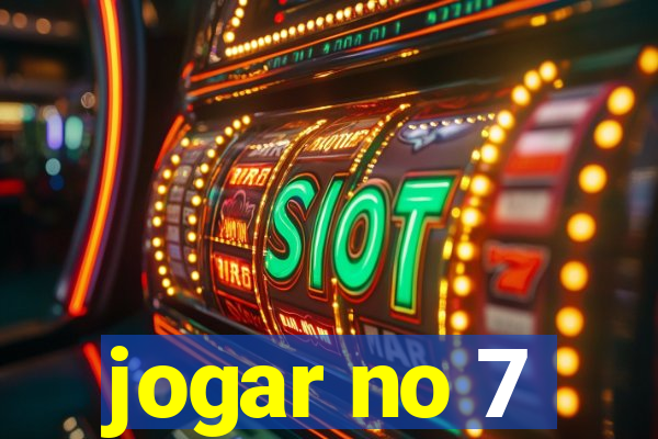 jogar no 7