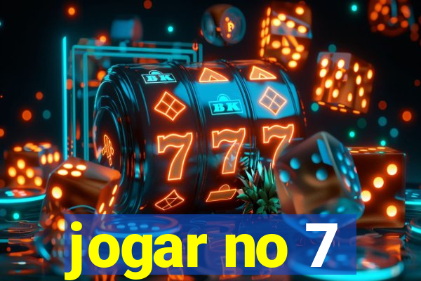 jogar no 7