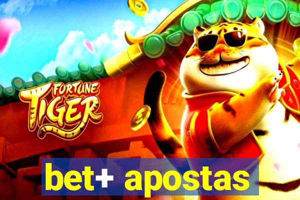 bet+ apostas