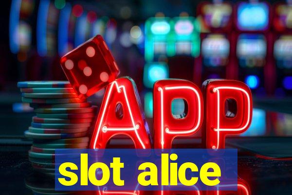 slot alice