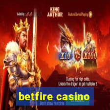 betfire casino