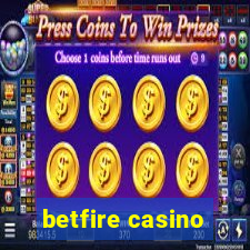 betfire casino