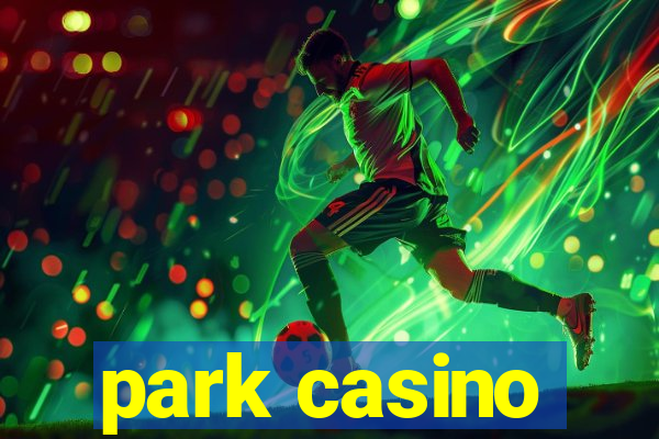 park casino