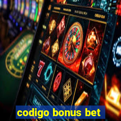 codigo bonus bet