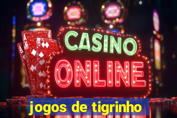 jogos de tigrinho