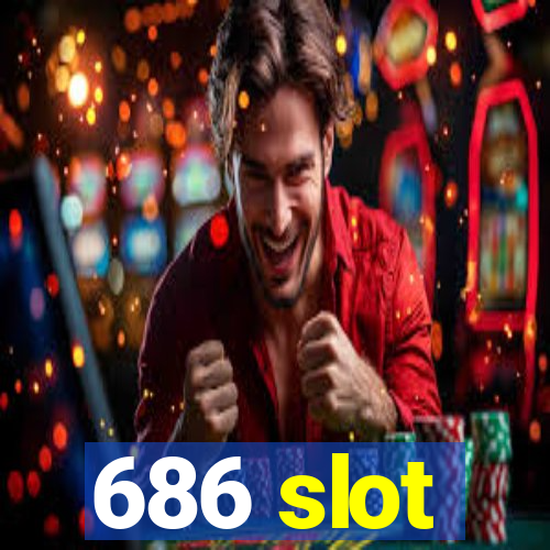 686 slot