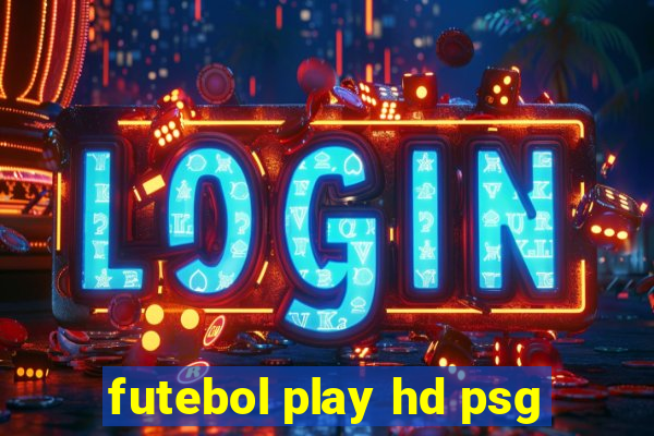 futebol play hd psg